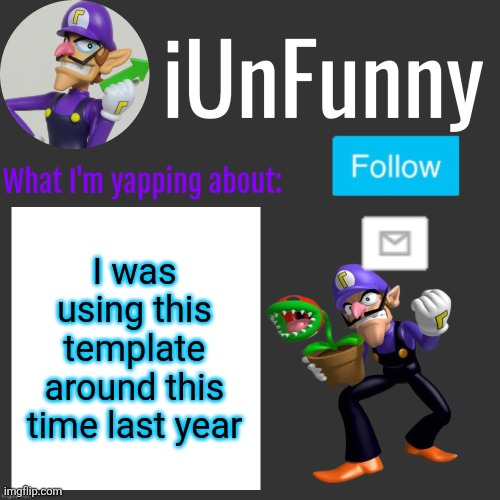 lwk nostalgic and shit | I was using this template around this time last year | made w/ Imgflip meme maker
