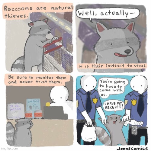 They can’t help it, it just comes naturally… | image tagged in comics,jenns comics,raccoon,thief | made w/ Imgflip meme maker