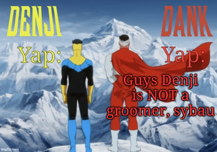 Dank and Denji shared temp | Guys Denji is NOT a groomer, sybau | image tagged in dank and denji shared temp | made w/ Imgflip meme maker