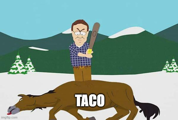 Beating a dead horse | TACO | image tagged in beating a dead horse | made w/ Imgflip meme maker