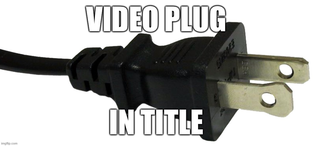https://m.youtube.com/watch?v=SyCOTKidbVY | VIDEO PLUG; IN TITLE | made w/ Imgflip meme maker
