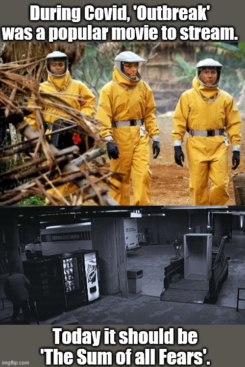 It's the little things that will get ya. | During Covid, 'Outbreak' was a popular movie to stream. Today it should be 'The Sum of all Fears'. | image tagged in outbreak,nukes | made w/ Imgflip meme maker