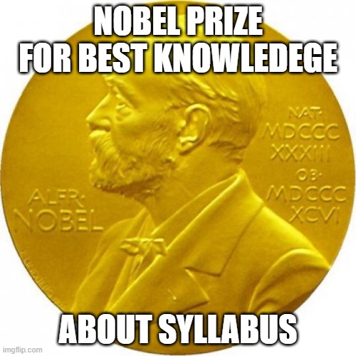 TO THAT FRIEND | NOBEL PRIZE FOR BEST KNOWLEDEGE; ABOUT SYLLABUS | image tagged in nobel peace prize | made w/ Imgflip meme maker