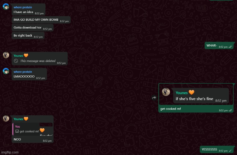 my friends are literally going insane- | made w/ Imgflip meme maker
