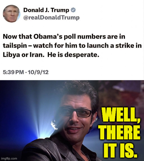Trump has always deeply understood a certain kind of person. | WELL,
THERE
  IT IS. | image tagged in memes,trump,desperate | made w/ Imgflip meme maker