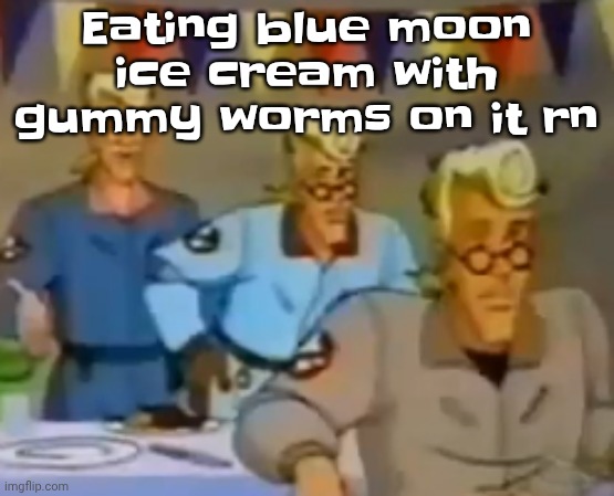 Yk that bright blue ice cream that tastes like froot loops | Eating blue moon ice cream with gummy worms on it rn | image tagged in mitosis | made w/ Imgflip meme maker