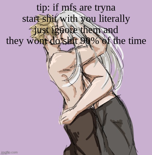 Cloud X Sephiroth (Thank you Disco) | tip: if mfs are tryna start shit with you literally just ignore them and they wont do shit 90% of the time | image tagged in cloud x sephiroth thank you disco | made w/ Imgflip meme maker