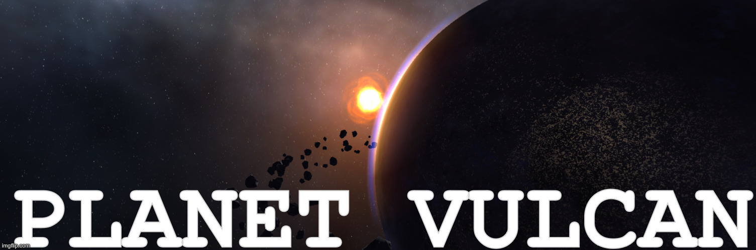 PLANET VULCAN | made w/ Imgflip meme maker