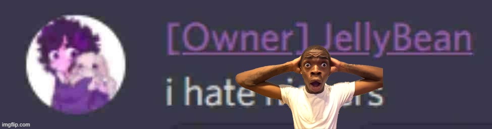Jellybean is very offensive | image tagged in jellybean is very offensive | made w/ Imgflip meme maker