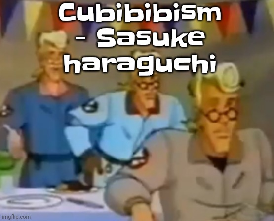 I don't generally like cutesy music but eh I'm ok | Cubibibism - Sasuke haraguchi | image tagged in mitosis | made w/ Imgflip meme maker