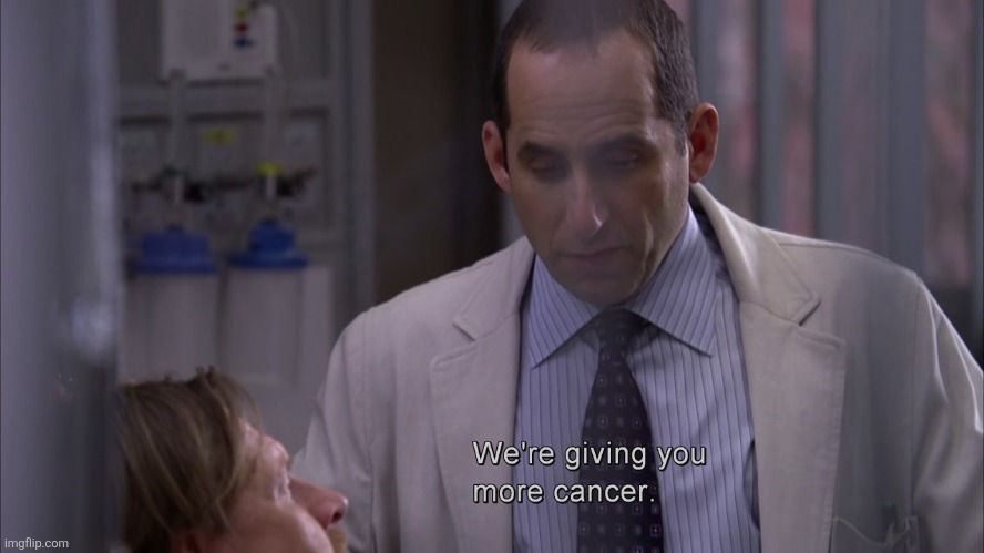We're giving you more cancer, cancer | image tagged in we're giving you more cancer cancer | made w/ Imgflip meme maker
