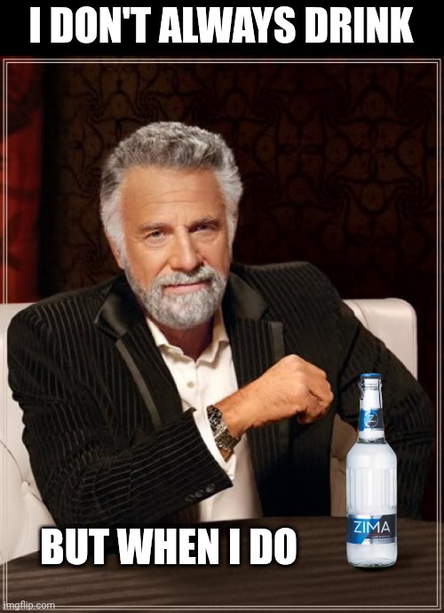 The Most Interesting Man In The World | I DON'T ALWAYS DRINK; BUT WHEN I DO | image tagged in memes,the most interesting man in the world | made w/ Imgflip meme maker