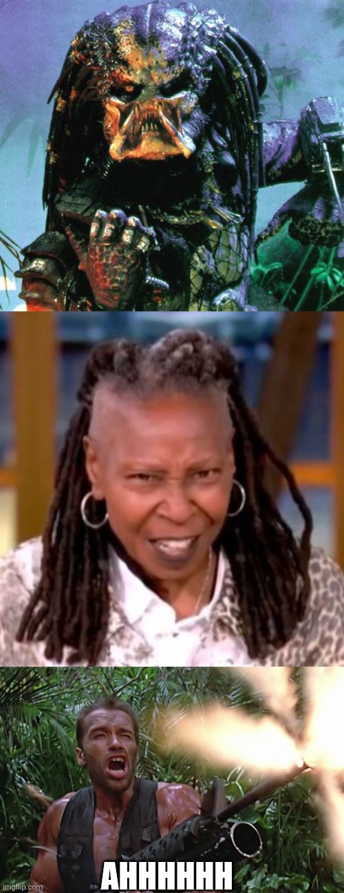 ....and the there were 2 | AHHHHHH | image tagged in predator,whoopi,get to the choppa | made w/ Imgflip meme maker