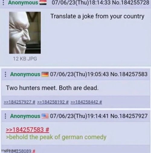 This is an actual German joke btw. The translation is "Treffen sich zwei Jäger. Beide tot." | made w/ Imgflip meme maker