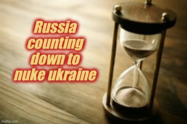 timer | Russia counting down to nuke ukraine | image tagged in timer | made w/ Imgflip meme maker