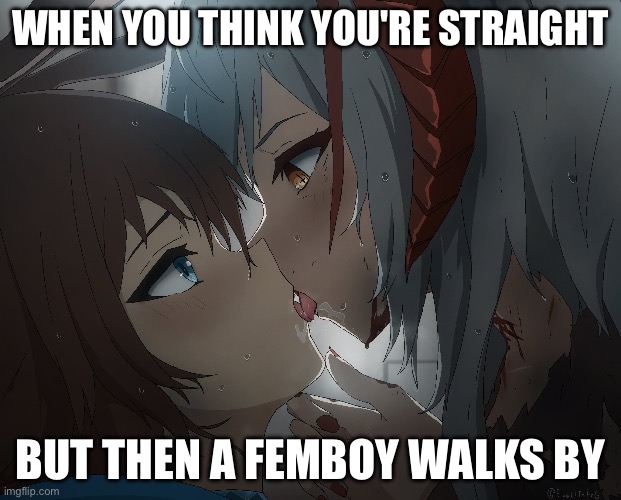 Lesbian Jumpscare Part 2 | WHEN YOU THINK YOU'RE STRAIGHT; BUT THEN A FEMBOY WALKS BY | image tagged in lesbian jumpscare part 2 | made w/ Imgflip meme maker