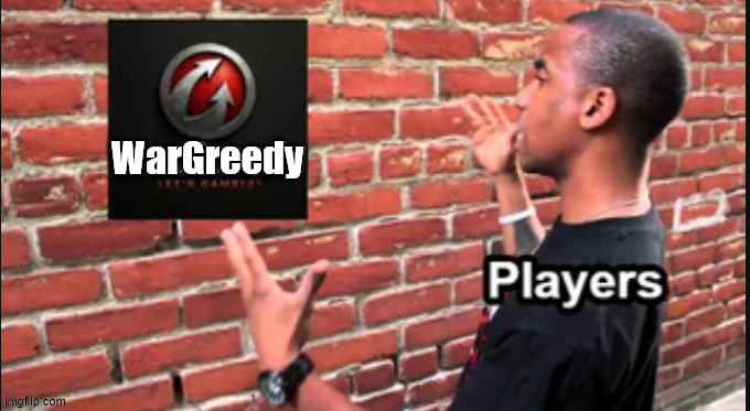 WarGaming | WarGreedy | image tagged in online gaming,gaming | made w/ Imgflip meme maker