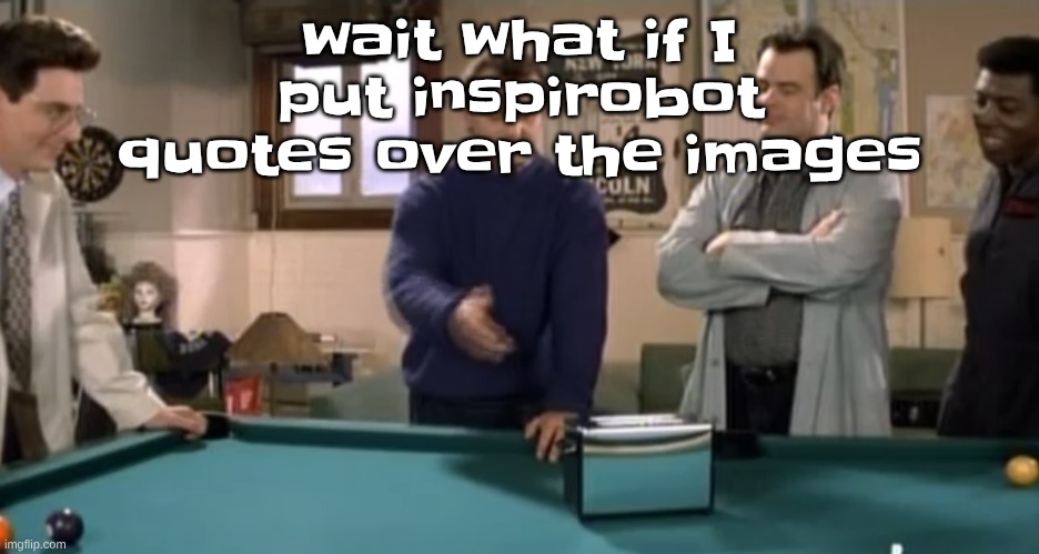 toaster | wait what if I put inspirobot quotes over the images | image tagged in toaster | made w/ Imgflip meme maker