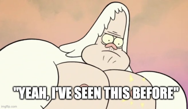 "YEAH, I'VE SEEN THIS BEFORE" | made w/ Imgflip meme maker