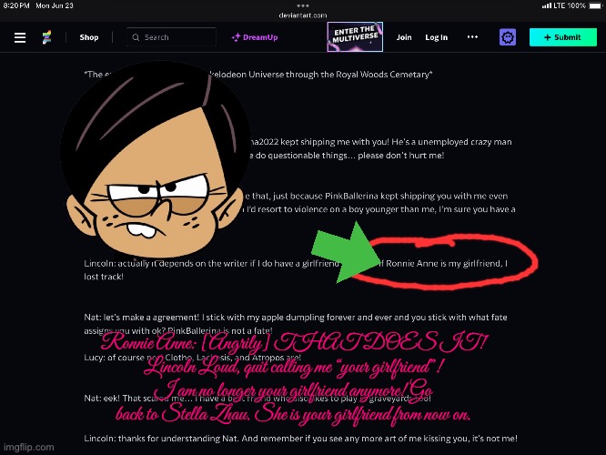 R. Anne is no longer happy | Ronnie Anne: [Angrily] THAT DOES IT! Lincoln Loud, quit calling me “your girlfriend”! I am no longer your girlfriend anymore! Go back to Stella Zhau. She is your girlfriend from now on. | image tagged in the loud house,loud house,nickelodeon,revenge,angry girl,lincoln loud | made w/ Imgflip meme maker