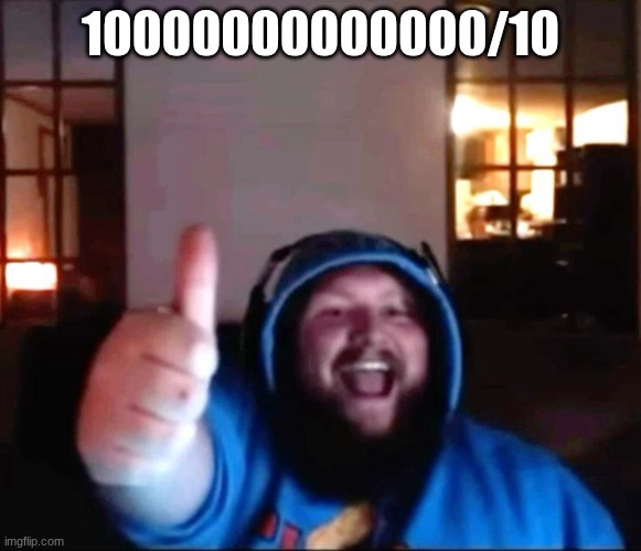 10000000000000/10 | image tagged in caseoh thumbs up | made w/ Imgflip meme maker
