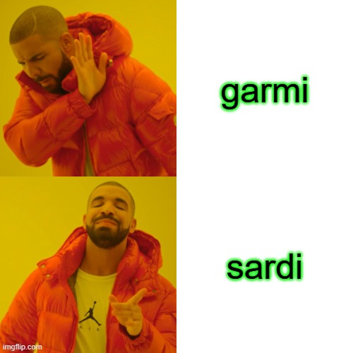 Drake Hotline Bling Meme | garmi; sardi | image tagged in memes,drake hotline bling | made w/ Imgflip meme maker