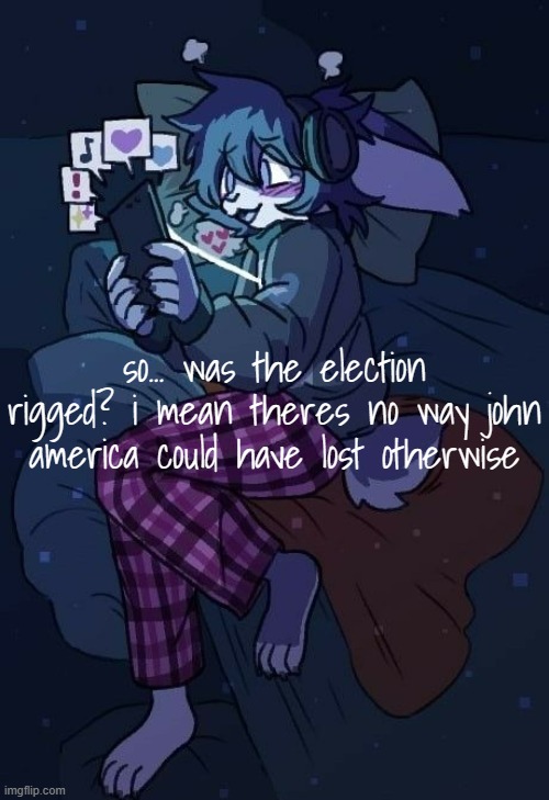 Vaxis gay ass announcement temp | so... was the election rigged? i mean theres no way john america could have lost otherwise | image tagged in vaxis gay ass announcement temp | made w/ Imgflip meme maker