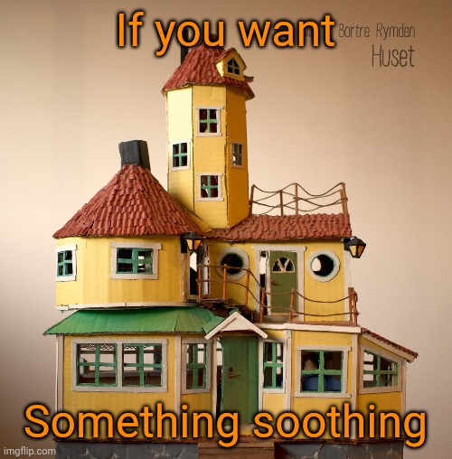 Joel Bille's "Huset" | If you want; Something soothing | image tagged in music,swedish,i guess | made w/ Imgflip meme maker