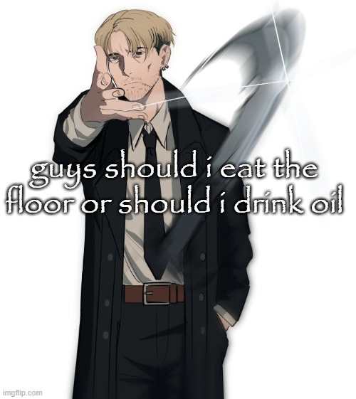 top 10 questions OAT | guys should i eat the floor or should i drink oil | image tagged in kishibe,chainsaw man,question | made w/ Imgflip meme maker