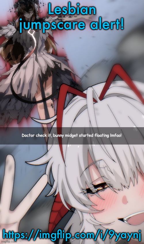 Doctor check it | Lesbian jumpscare alert! https://imgflip.com/i/9yaynj | image tagged in doctor check it | made w/ Imgflip meme maker