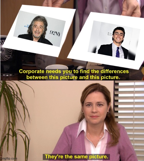 They're The Same Picture | image tagged in memes,they're the same picture | made w/ Imgflip meme maker