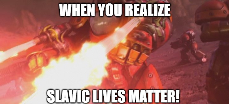 StarCraft Firebat | WHEN YOU REALIZE; SLAVIC LIVES MATTER! | image tagged in starcraft firebat,slavic lives matter,slavic starcraft | made w/ Imgflip meme maker