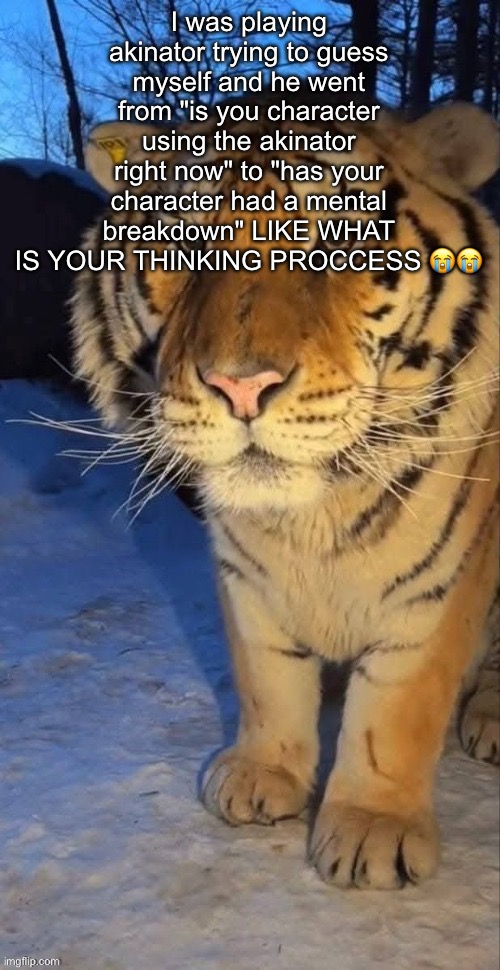 Look at this gent | I was playing akinator trying to guess myself and he went from "is you character using the akinator right now" to "has your character had a mental breakdown" LIKE WHAT IS YOUR THINKING PROCCESS 😭😭 | image tagged in look at this gent | made w/ Imgflip meme maker