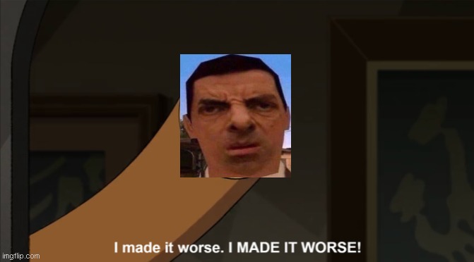 BeanHoot | image tagged in i made it worse i made it worse,mrbean,the owl house,bean | made w/ Imgflip meme maker