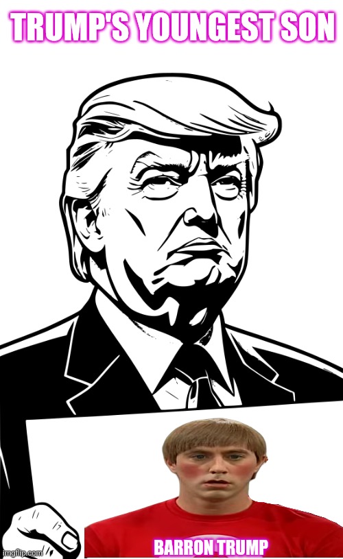 Stewart | TRUMP'S YOUNGEST SON; BARRON TRUMP | image tagged in donald trump drawing - holding sign,mad,tv show | made w/ Imgflip meme maker