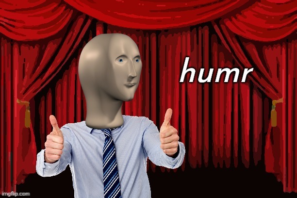 humr | image tagged in humr | made w/ Imgflip meme maker
