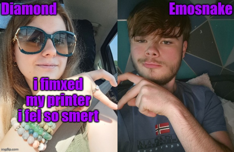Diamond and ES shared couple temp | i fimxed my printer
i fel so smert | image tagged in diamond and es shared couple temp | made w/ Imgflip meme maker