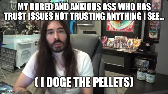 charlie | MY BORED AND ANXIOUS ASS WHO HAS TRUST ISSUES NOT TRUSTING ANYTHING I SEE... ( I DOGE THE PELLETS) | image tagged in charlie | made w/ Imgflip meme maker