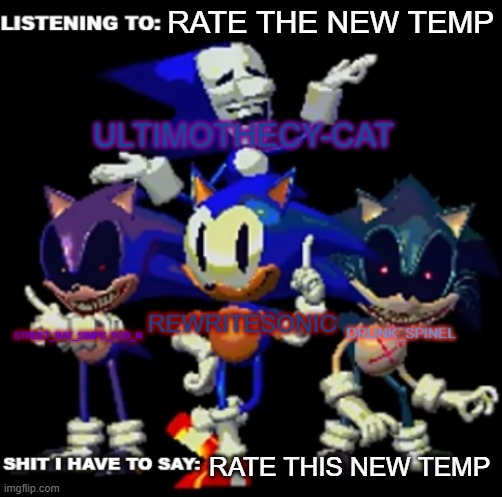 rewrite, drunk_spinel, ultimo, and street rat shared temp | RATE THE NEW TEMP; RATE THIS NEW TEMP | image tagged in rewrite drunk_spinel ultimo and street rat shared temp | made w/ Imgflip meme maker