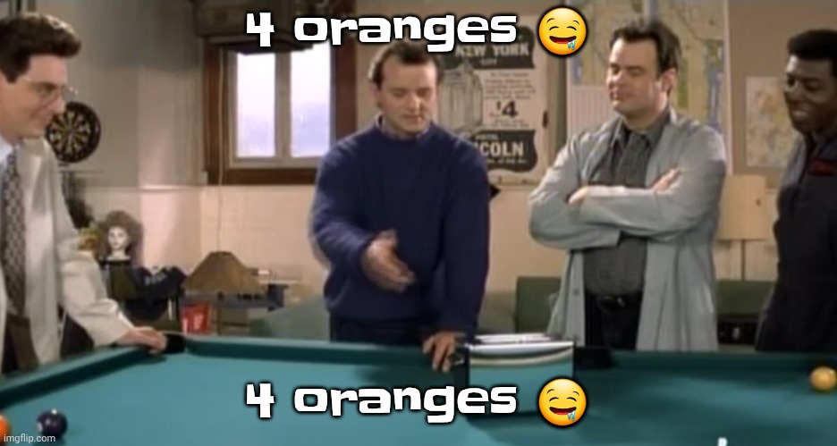 4 oranges | 4 oranges 🤤; 4 oranges 🤤 | image tagged in 4 oranges | made w/ Imgflip meme maker