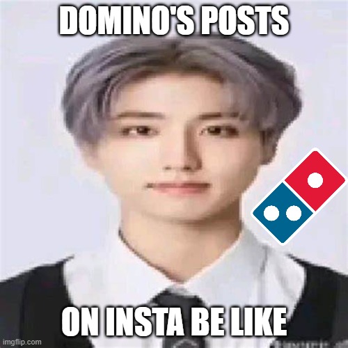 Aye Domino | DOMINO'S POSTS; ON INSTA BE LIKE | image tagged in aye domino,stray kids | made w/ Imgflip meme maker