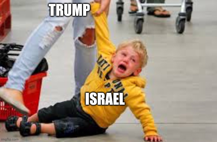Tantrum store | TRUMP ISRAEL | image tagged in tantrum store | made w/ Imgflip meme maker