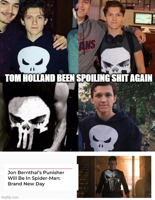 Punisher and Spidey | TOM HOLLAND BEEN SPOILING SHIT AGAIN | image tagged in spiderman,punisher | made w/ Imgflip meme maker