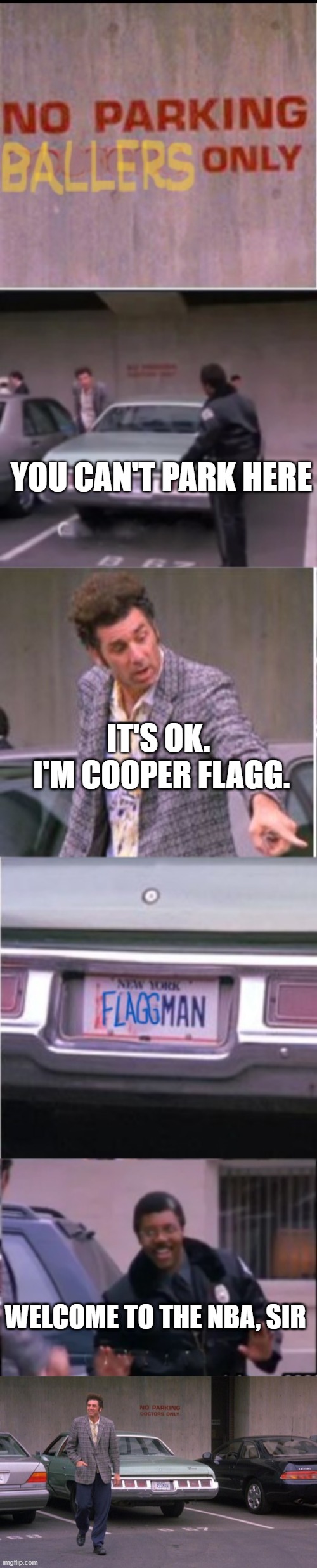 "Kramer is the FlaggMan" | YOU CAN'T PARK HERE; IT'S OK. 
I'M COOPER FLAGG. WELCOME TO THE NBA, SIR | image tagged in nba memes,basketball meme,cooper flagg | made w/ Imgflip meme maker