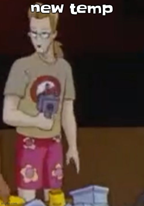 new temp | image tagged in yee yee ass outfit | made w/ Imgflip meme maker