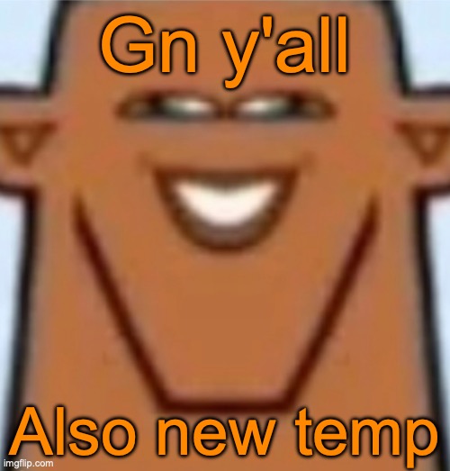 Sped Justin | Gn y'all; Also new temp | image tagged in sped justin | made w/ Imgflip meme maker