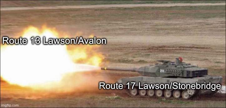 Yep, another thing happening in Saskatoon this June 29th | Route 13 Lawson/Avalon; Route 17 Lawson/Stonebridge | image tagged in leopard 2 tank fire firing | made w/ Imgflip meme maker