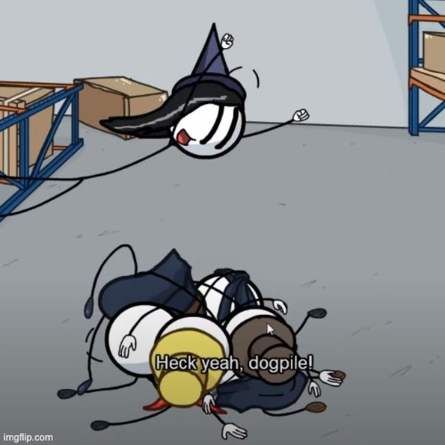 Heck Yeah Dogpile! | image tagged in heck yeah dogpile | made w/ Imgflip meme maker
