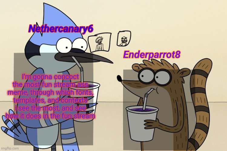 ender and nether regular lean temp | I'm gonna concoct the most fun stream ass meme, through which fonts, templates, and contexts i see the most, and see how it does in the fun stream | image tagged in ender and nether regular lean temp | made w/ Imgflip meme maker