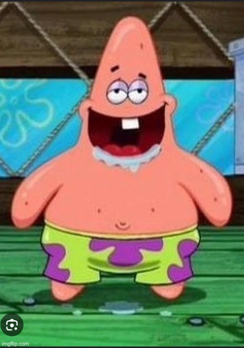 Patrick spongebob movie | image tagged in patrick spongebob movie | made w/ Imgflip meme maker